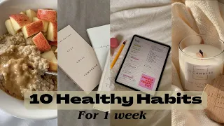 10 healthy habits for one week:  *life changing | embodying new habits, becoming a better you