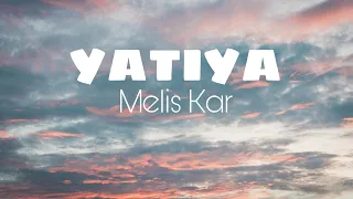 Melis Kar - Yatıya (Lyrics - Sözleri)🎶🎶
