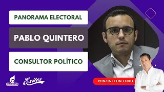 Panorama electoral, con Pablo Quintero - Politólogo.  Consultor Político.