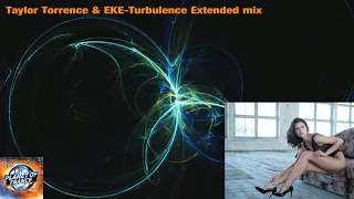 Taylor Torrence & EKE-Turbulence Extended mix (Enhanced Progressive)