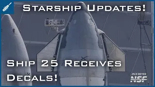 SpaceX Starship Updates! Ship 25 Receives Decals For Next Starship Flight! TheSpaceXShow