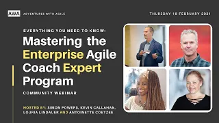 Mastering the Enterprise Agile Coach Expert Program Webinar