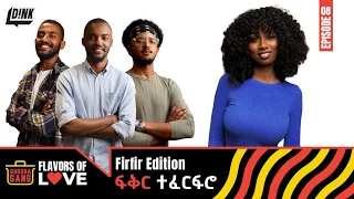 ፍቅር ተፈርፍሮ፡ Single Girl Picks A Date Based On Their FirFir || 🤌ጉርሻ ጋንግ /Gursha Gang Ep: 8