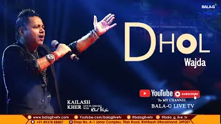 Dhol Wajda | Kailash Ker | Live SHOW | BALA G LIVE TV