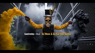 Gazirovka - Black © DJ Mexx - DJ Karimov Remix