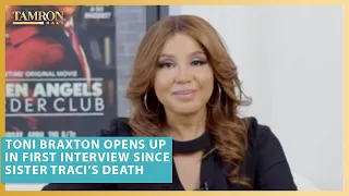 Toni Braxton Opens Up in First Interview Since Sister Traci’s Death