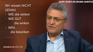 Wieler : Wir wissen nicht GENAU wie die wirken ...