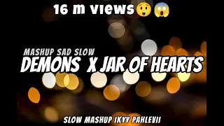 Slow Sad Mashup - Demons X Jar of Heart ( Ikyy Pahlevii )