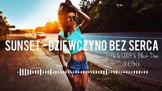 SUNSET -  Dziewczyno Bez Serca (Tr!Fle & LOOP & Black Due REMIX ) #discopolo2024 #nowość2024