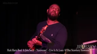 James Ross @ Mark Harris II Band & Jubu Smith Kill'n - "Anniversary" - www.Jross-tv.com (St. Louis)