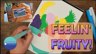 Things Are Getting Fruity | Artful Tutorial Road-Test
