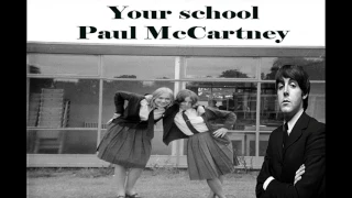 Paul McCartney  -  Your school