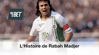 L’Histoire de Rabah Madjer