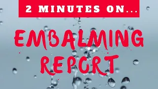 What is an Embalming Report? - Just Give Me 2 Minutes