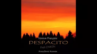 DESPACITO (version française) Feat CWEEN Pouchmi remix