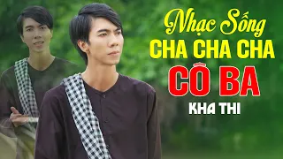 CÔ BA - Lk Nhạc Dân Ca Miền Tây Kha Thi | Nhạc Sống Trữ Tình Cha Cha Cha 2024 Toàn Bài Hay