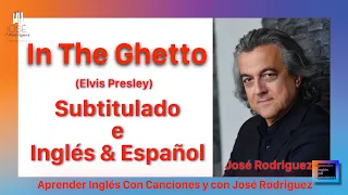 In The Ghetto (Elvis Presley) subtitulado en Inglés y Español - Cover José Rodriguez
