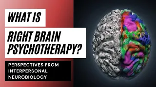 What is Right Brain Psychotherapy?