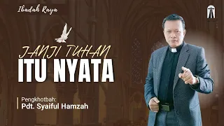 JANJI TUHAN ITU NYATA | Pdt. Syaiful Hamzah