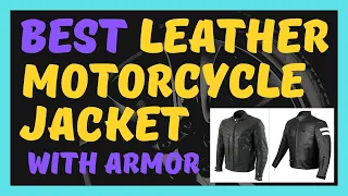 Best Leather Motorcycle Jacket with Armor in 2021