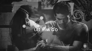 ► Stiles & Lydia | Let Him Go