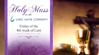 Holy Mass-  Friday of the 4th week of  Lent -  24-03-2023