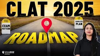 How to Prepare for CLAT 2025 - Complete Road Map | CLAT 2025 Preparation