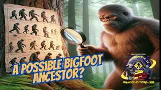 A Bigfoot Ancestor? Introducing a New Player to the Field!