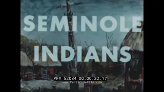 SEMINOLE INDIANS FLORIDA  1951 EDUCATIONAL FILM  52034