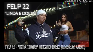 Felp 22 - "Linda e Doida" Extended Remix (DJ Carlos Abreu)
