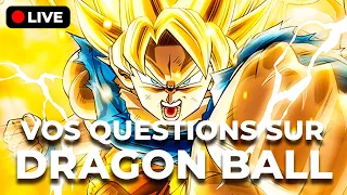 🔴 ON VOUS DONNE LA PAROLE : TOUTES vos QUESTIONS sur DRAGON BALL ! 💥 #LIVE