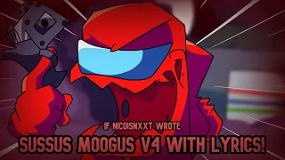 If NicoIsNXXT Wrote Sussus Moogus V4 WITH LYRICS | Friday Night Funkin' Vs Imposter Mod Cover