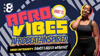 Fun 30-min Afrobeat-Inspired Dance Cardio Workout, Part II // Wizkid, Burna Boy and more!