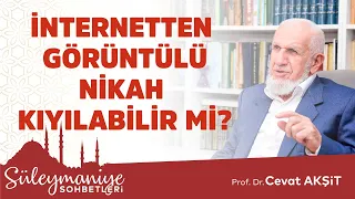 İNTERNETTEN GÖRÜNTÜLÜ NİKAH KIYILABİLİR Mİ? - Prof. Dr. Cevat Akşit Hocaefendi