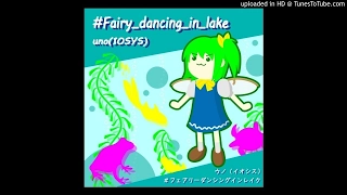 uno(IOSYS) - #Fairy_dancing_in_lake