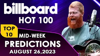 TOP 10 Billboard Hot 100 MIDWEEK PREDICTIONS | August 26,2023