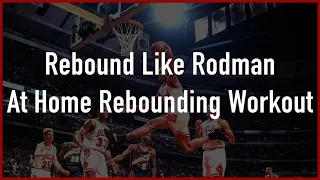 5 EASY AT HOME REBOUNDING DRILLS That Will Help You REBOUND LIKE DENNIS RODMAN
