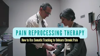 Pain Reprocessing Therapy - How to Use Somatic Tracking to Unlearn Pain