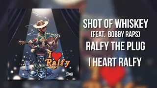 Ralfy The Plug - Shot Of That Whiskey (Feat. Bobby Raps) [Official Audio]