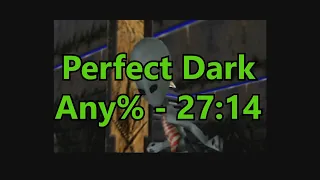 Perfect Dark - Any% - 27:14 (World Record)