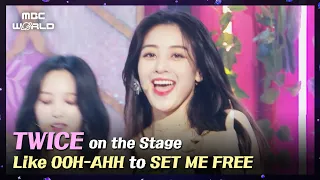 TWICE on the stage✨《Like OOH-AHH》 to 《SET ME FREE》ㅣKpop on the Stage #TWICE