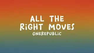 OneRepublic - All the Right Moves (Lyrics)