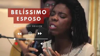 BELÍSSIMO ESPOSO /Missionário Shalom