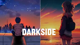 Nightcore - Darkside (duet)- (lyrics)