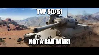 TVP 50/51 Not a Bad Tank ll Wot Console