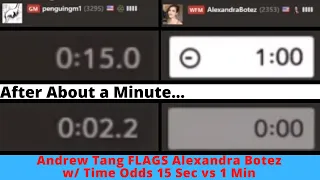 Andrew Tang FLAGS Alexandra Botez w/ Time Odds of 15 Sec vs 1 Min Disadvantage!