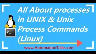 Unix For Testers - 18- All About processes in UNIX & Unix Process Commands (Linux)