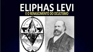 ELIPHAS LEVI e o RENASCIMENTO do OCULTISMO NO SÉCULO XIX