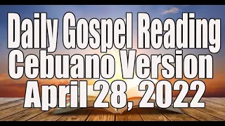 April 28, 2022 Daily Gospel Reading Cebuano Version