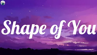 [Playlist] Shape of You - Ed Sheeran (Mix Lyrics) | Flowboard Mix